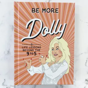 Be More Dolly: Life Lessons Beyond the 9 to 5